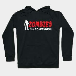 Zombies ate my homework Hoodie